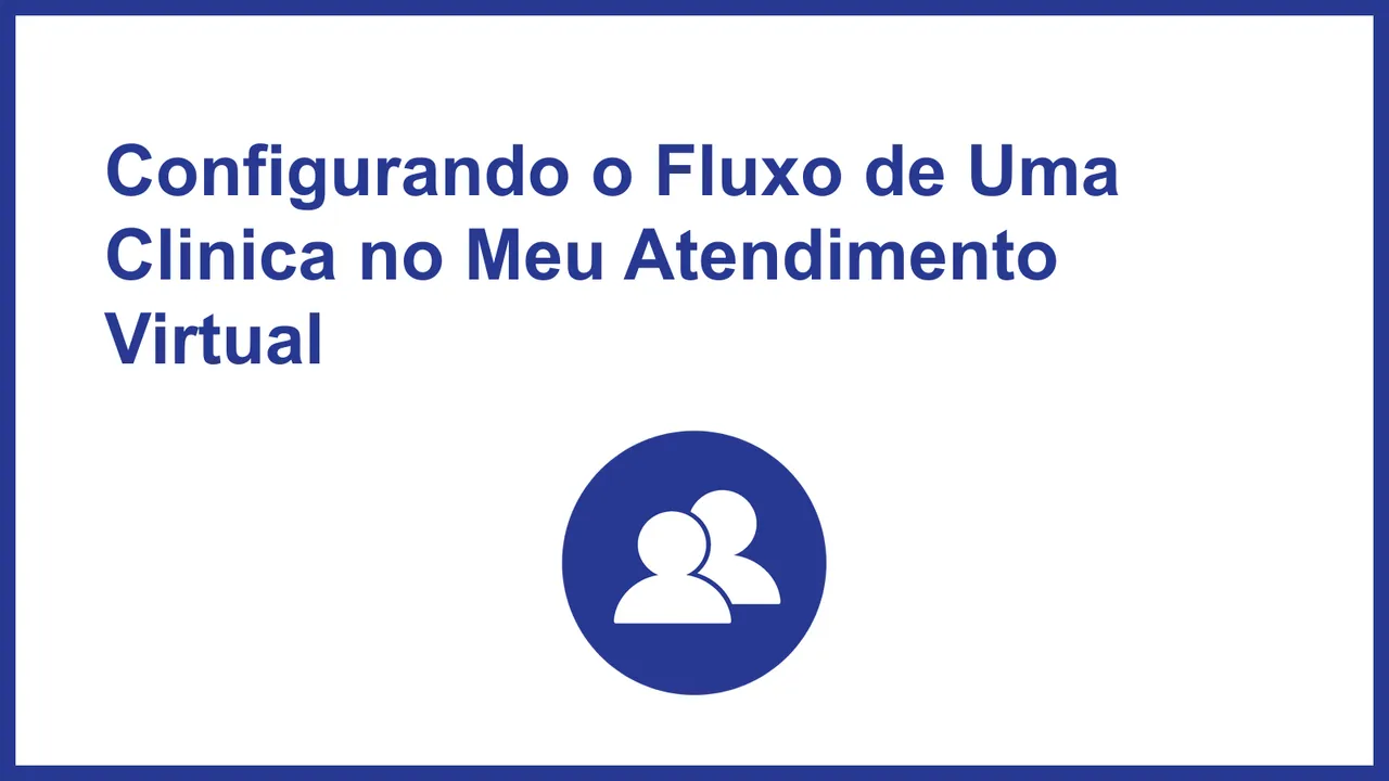 Configurando o Fluxo de Uma Clinica no Meu Atendimento Virtual